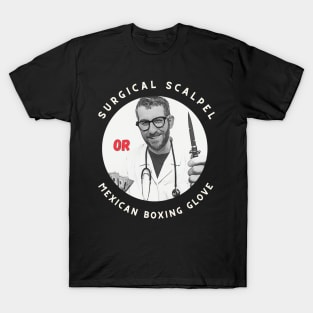 Surgical Scalpel or Mexican Boxing Glove (switchblade) B/W T-Shirt